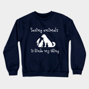 Saving Animal T-shirt, Vet T-shirt Crewneck Sweatshirt